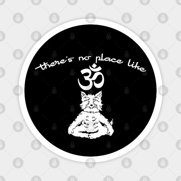 Yoga Cairn Terrier "There's No Place Like Om" Yogi Design Magnet by SeaLAD